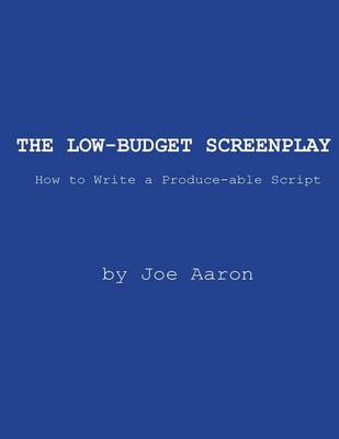 Book cover for The Low-Budget Screenplay How to Write a Produce-able Script