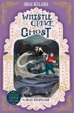 Cover of The Whistle, the Grave and the Ghost - The House With a Clock in Its Walls 10