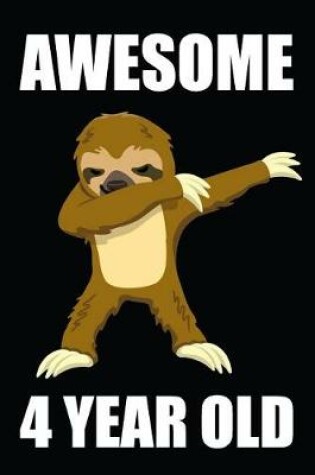 Cover of Awesome 4 Year Old Dabbing Sloth