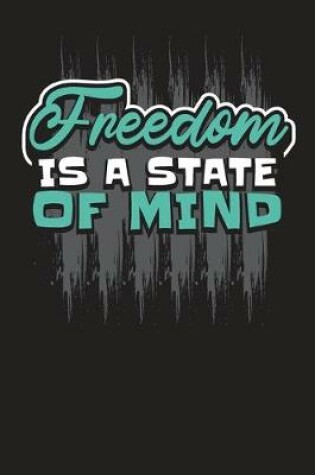 Cover of Freedom Is A State Of Mind