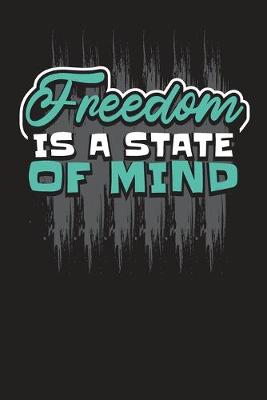 Book cover for Freedom Is A State Of Mind