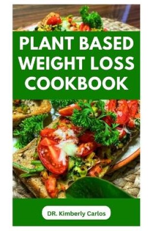 Cover of Plant Based Weight Loss Cookbook