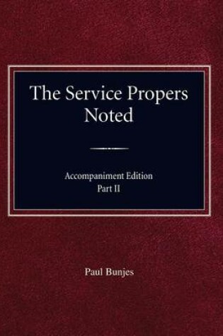 Cover of The Service Propers Noted/Accompaniment Edition Part II