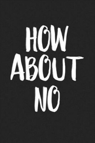 Cover of How about No