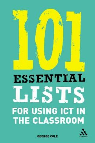 Cover of 101 Essential Lists for Using ICT in the Classroom