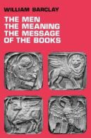 Cover of The Men, the Meaning, The Message of the Books