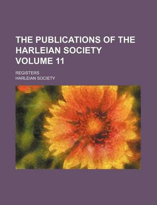 Book cover for The Publications of the Harleian Society Volume 11; Registers