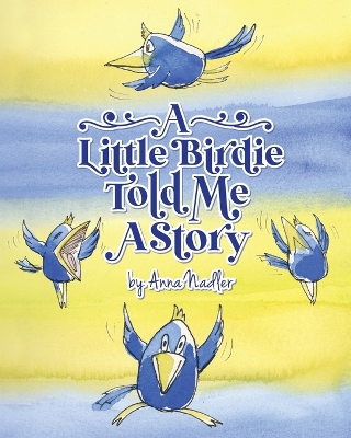 Cover of A Little Birdie Told Me A Story