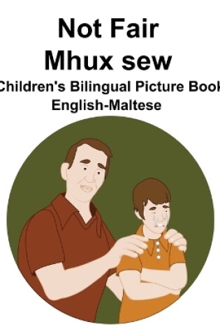 Cover of English-Maltese Not Fair / Mhux sew Children's Bilingual Picture Book