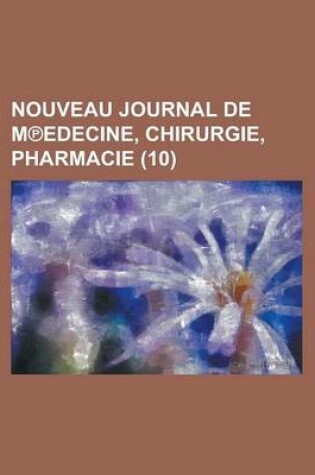 Cover of Nouveau Journal de M Edecine, Chirurgie, Pharmacie (10)