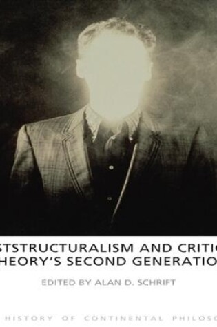 Cover of Poststructuralism and Critical Theory's Second Generation