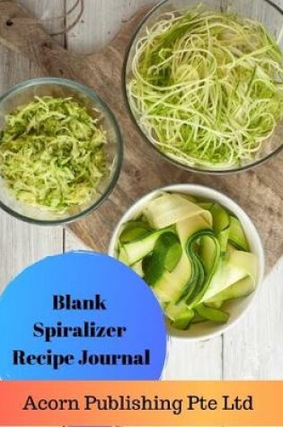 Cover of Blank Spiralizer Recipe Journal