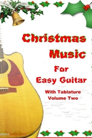 Cover of Christmas Music for Easy Guitar with Tablature Volume Two