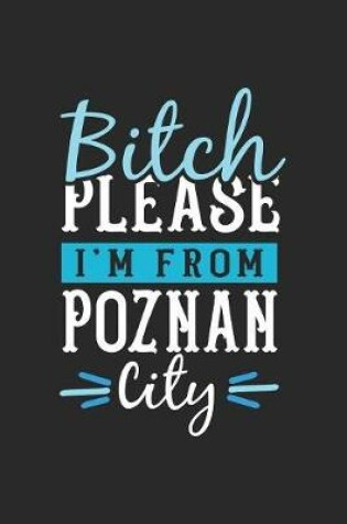 Cover of Bitch Please I'm From Poznan City