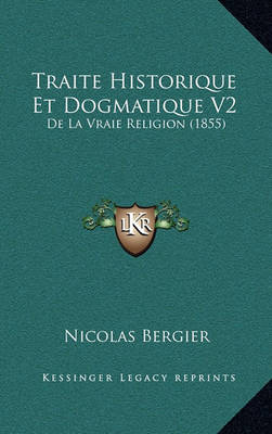 Book cover for Traite Historique Et Dogmatique V2