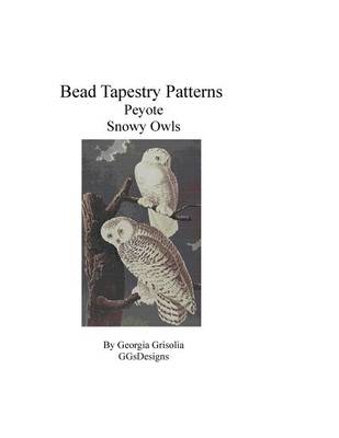 Book cover for Bead Tapestry Patterns Peyote Snowy Owls