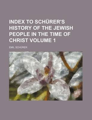 Book cover for Index to Schurer's History of the Jewish People in the Time of Christ Volume 1