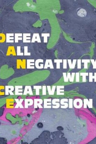 Cover of Defeat All Negativity With Creative Expression