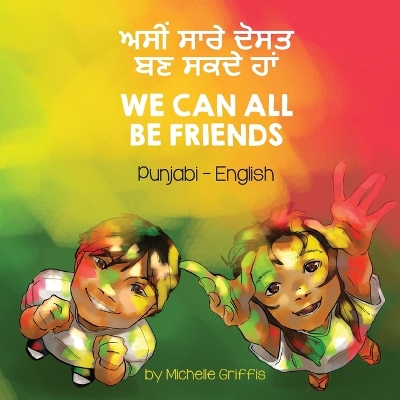 Cover of We Can All Be Friends (Punjabi-English)