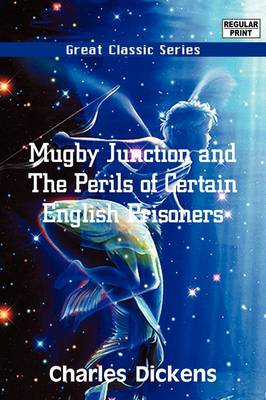 Book cover for Mugby Junction and the Perils of Certain English Prisoners