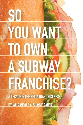 Book cover for So You Want to Own a Subway Franchise?