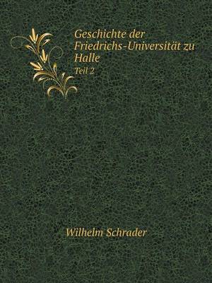 Book cover for Geschichte der Friedrichs-Universität zu Halle Teil 2