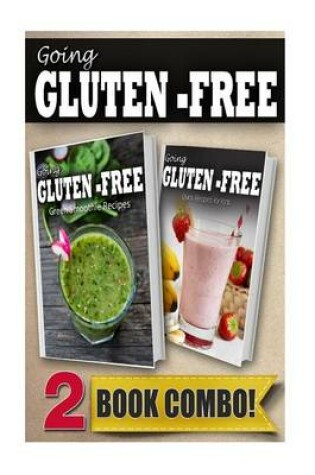 Cover of Gluten-Free Green Smoothie Recipes and Gluten-Free Recipes for Kids