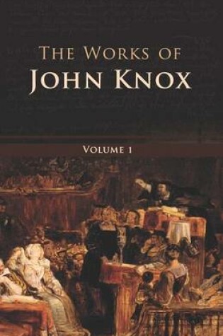 Cover of Works of John Knox: 6 Volume Set