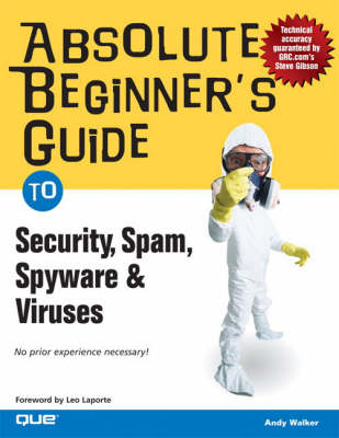 Book cover for Absolute Beginner's Guide to Security, Spam, Spyware & Viruses