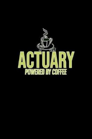 Cover of Actuary powered by coffee