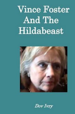 Cover of Vince Foster And The Hildabeast