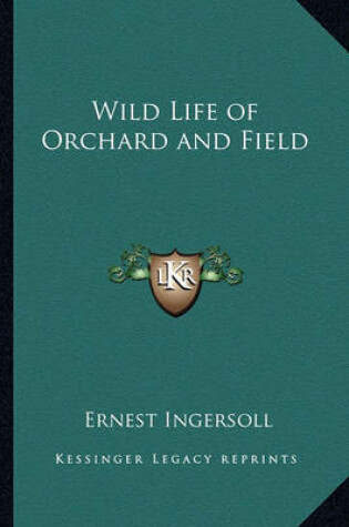 Cover of Wild Life of Orchard and Field