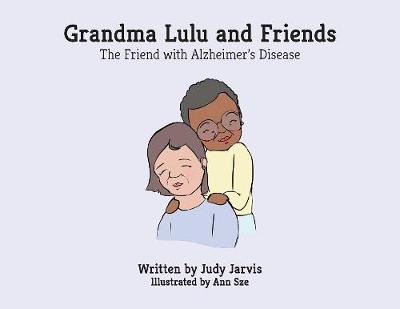 Book cover for Grandma Lulu and Friends The friend with Alzheimer disease