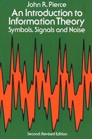 Cover of An Introduction to Information Theory, Symbols, Signals and Noise