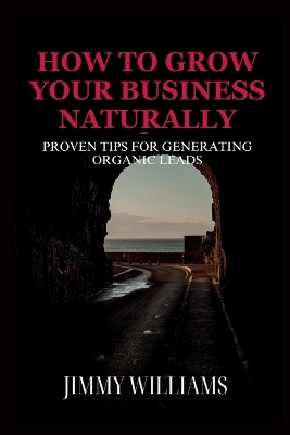 Book cover for How to Grow Your Business Naturally