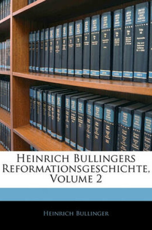 Cover of Heinrich Bullingers Reformationsgeschichte, Zweiter Band