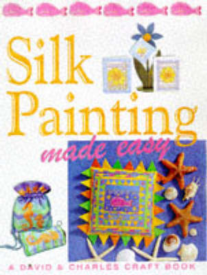 Cover of Silk Painting Made Easy