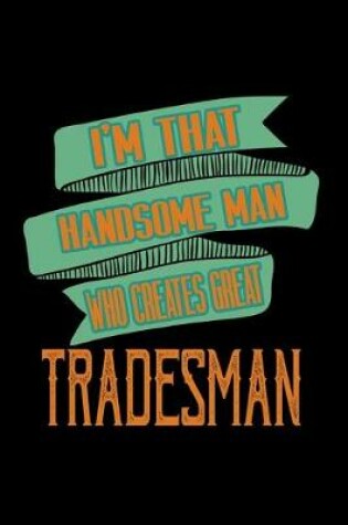 Cover of I'm that handsome man who creates great tradesman