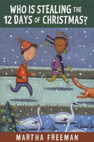 Cover of Who is Stealing the 12 Days of Christmas [Pb]