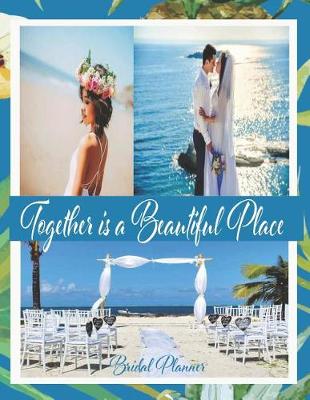 Book cover for Together is a Beautiful Place Bridal Planner