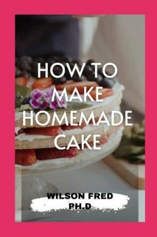 Cover of How to Make Homemade Cake