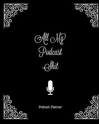 Cover of All My Podcast Shit, Podcast Planner