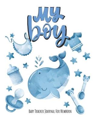 Book cover for My Boy Baby Tracker Journal for Newborn