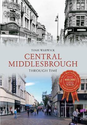 Book cover for Central Middlesbrough Through Time