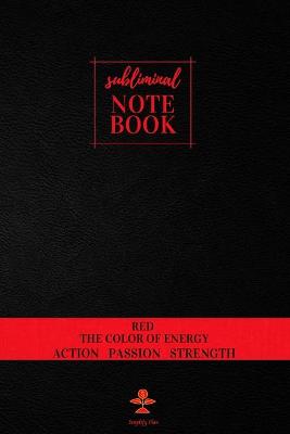 Book cover for Subliminal Notebook - Red The Color of Energy, Action, Passion, Strength