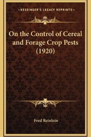 Cover of On the Control of Cereal and Forage Crop Pests (1920)