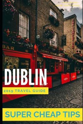 Book cover for Super Cheap Dublin - Travel Guide 2019