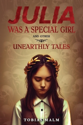 Book cover for Julia Was a Special Girl and Other Unearthly Tales