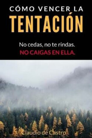 Cover of Como Vencer Las Tentaciones