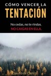 Book cover for Como Vencer Las Tentaciones